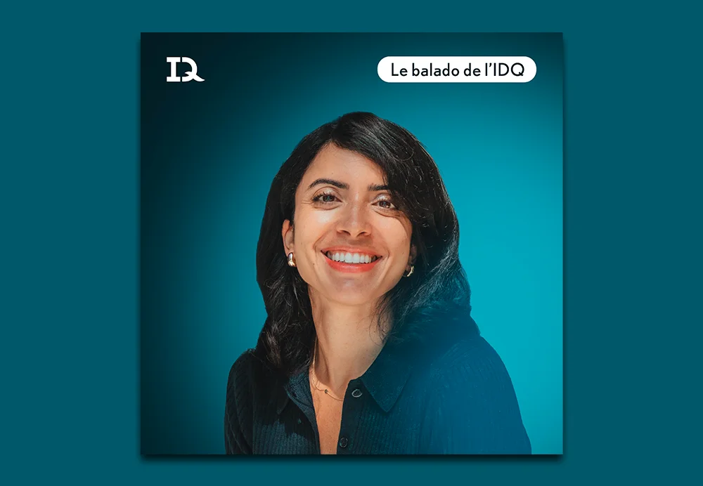 Le balado de l’IDQ